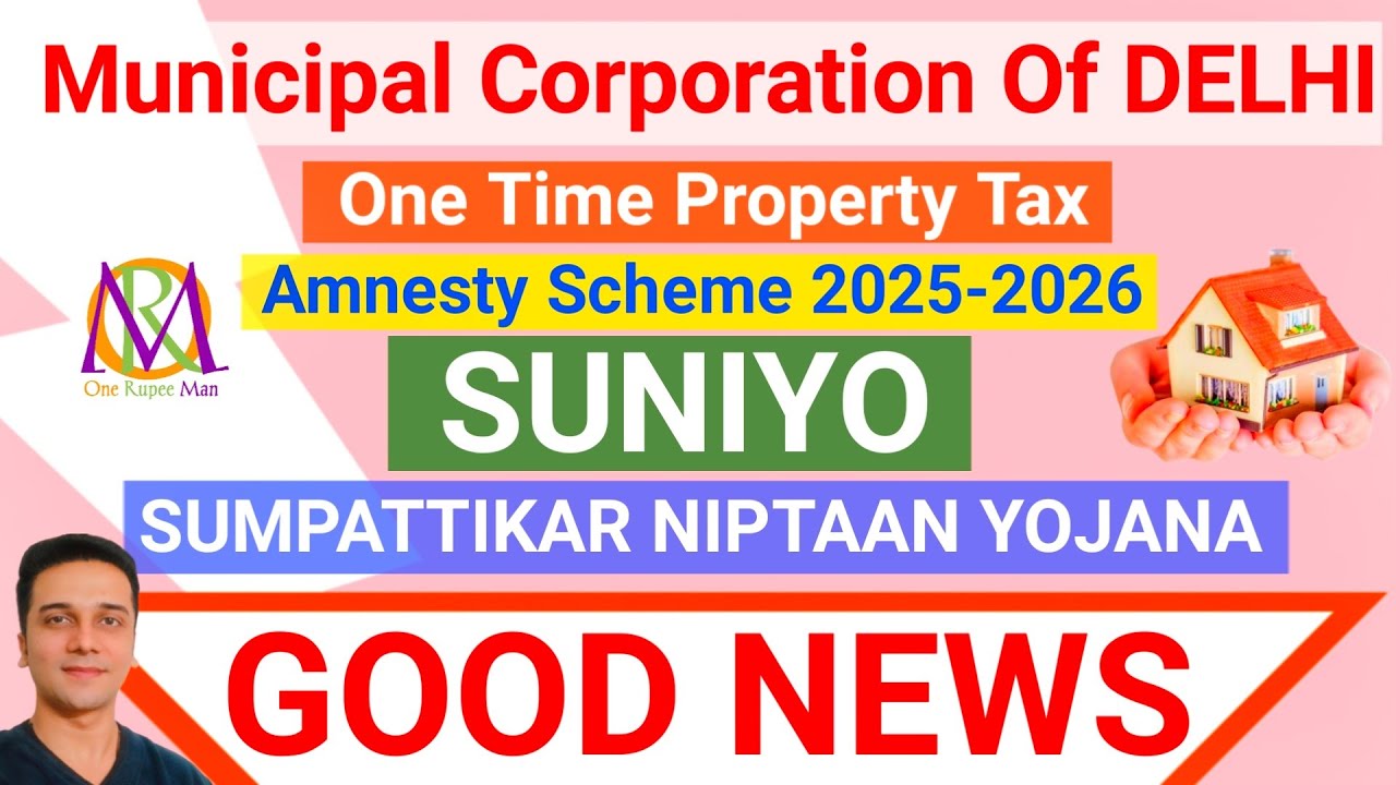 What is MCD Amnesty Scheme SUNIYO Sumpattikar Niptaan Yojana and How Does it Work?