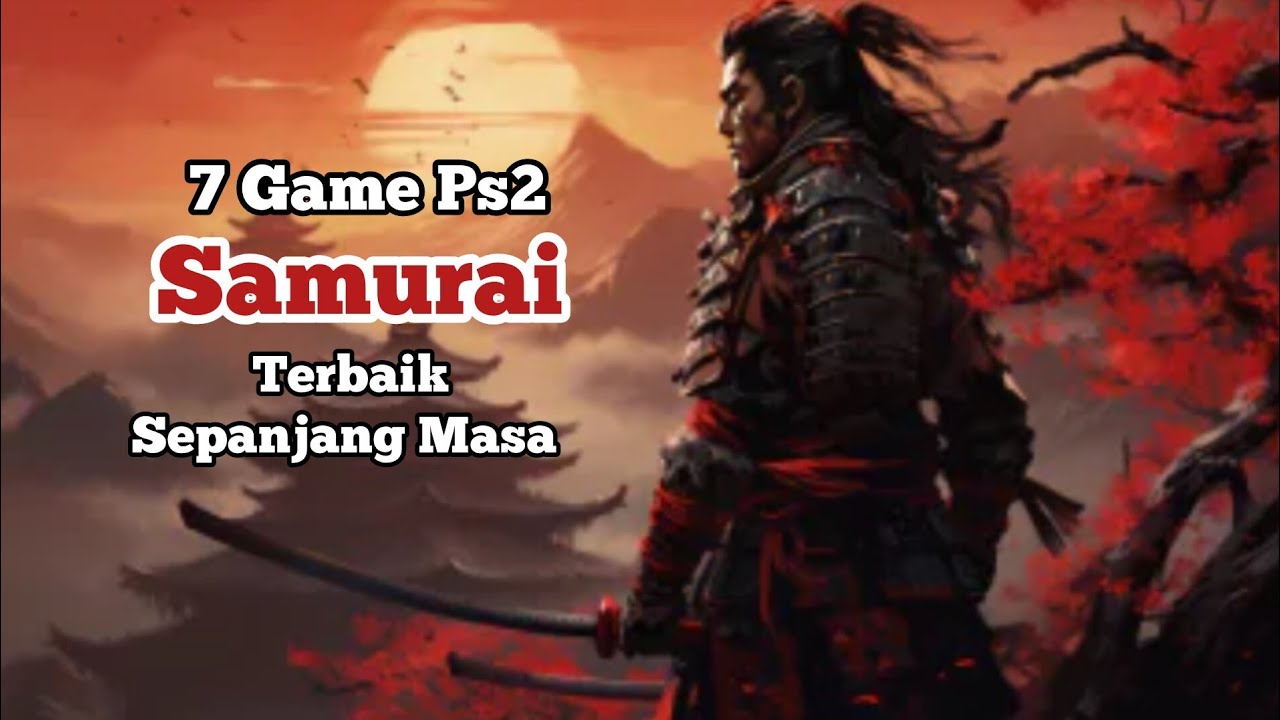 7 Game Samurai Ps2 Terbaik Sepanjang Masa Yang Wajib Kamu Coba