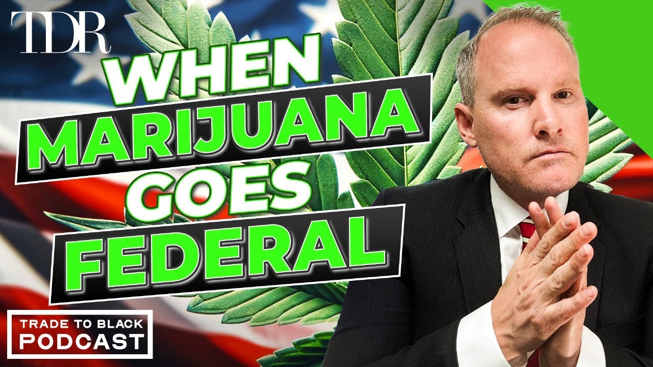 What Federal Cannabis Legalization Will Look Like&nbsp;in&nbsp;America | Trade to Black