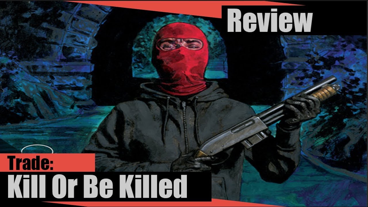 Kill Or Be Killed Vol.1 Review