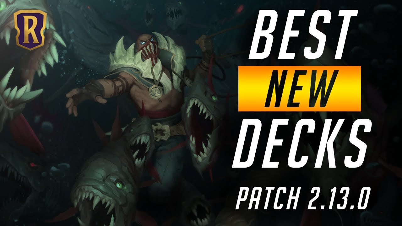 Best NEW Decks (Patch 2.13.0) | Rise of the Underworlds | Legends of Runeterra