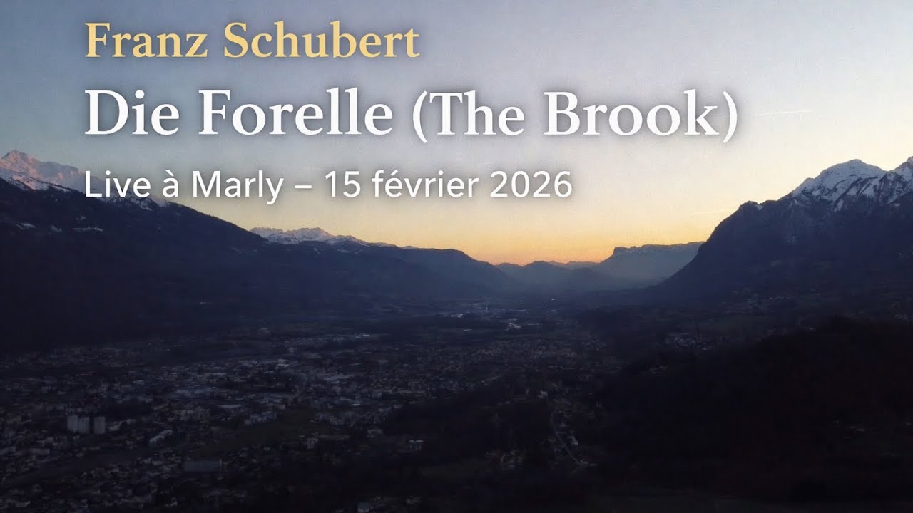 Schubert – Die Forelle (The Brook) | Live à Marly + Images Drone Savoie