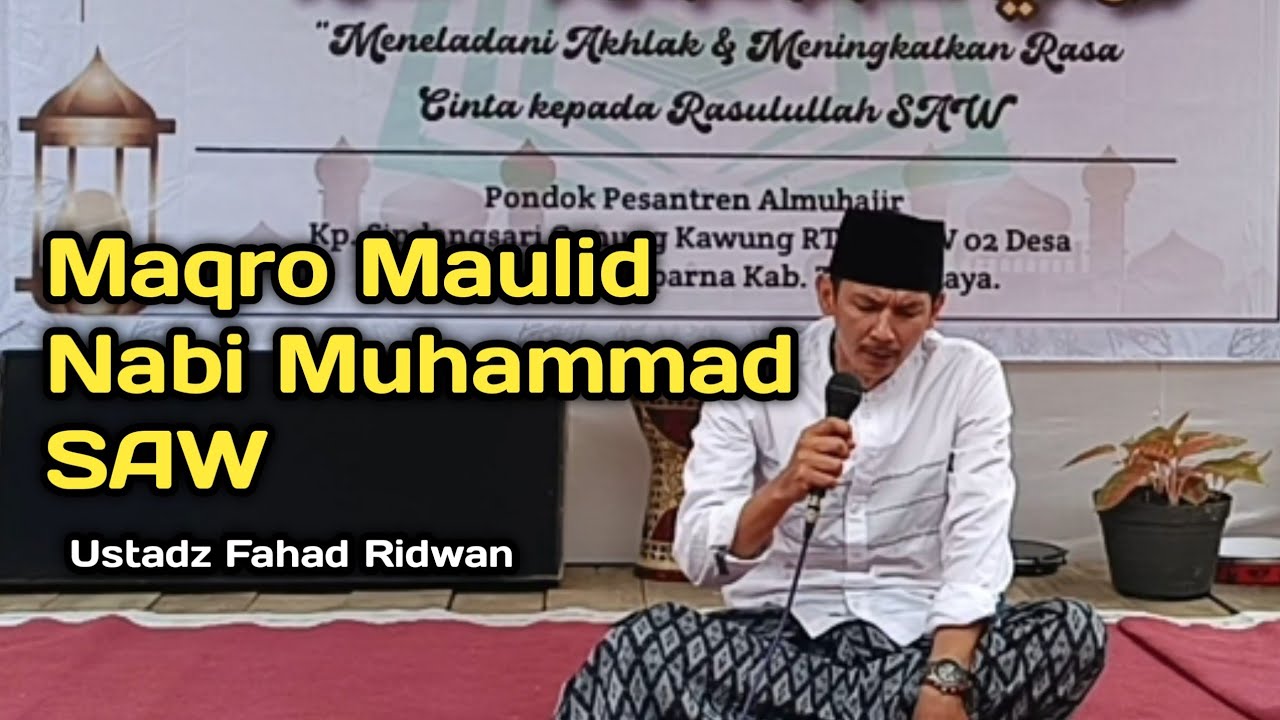 Tilawah Alquran Maulid Nabi Muhammad SAW Oleh Ustadz Fahad di Ponpes Almuhajir Gunung Kawung