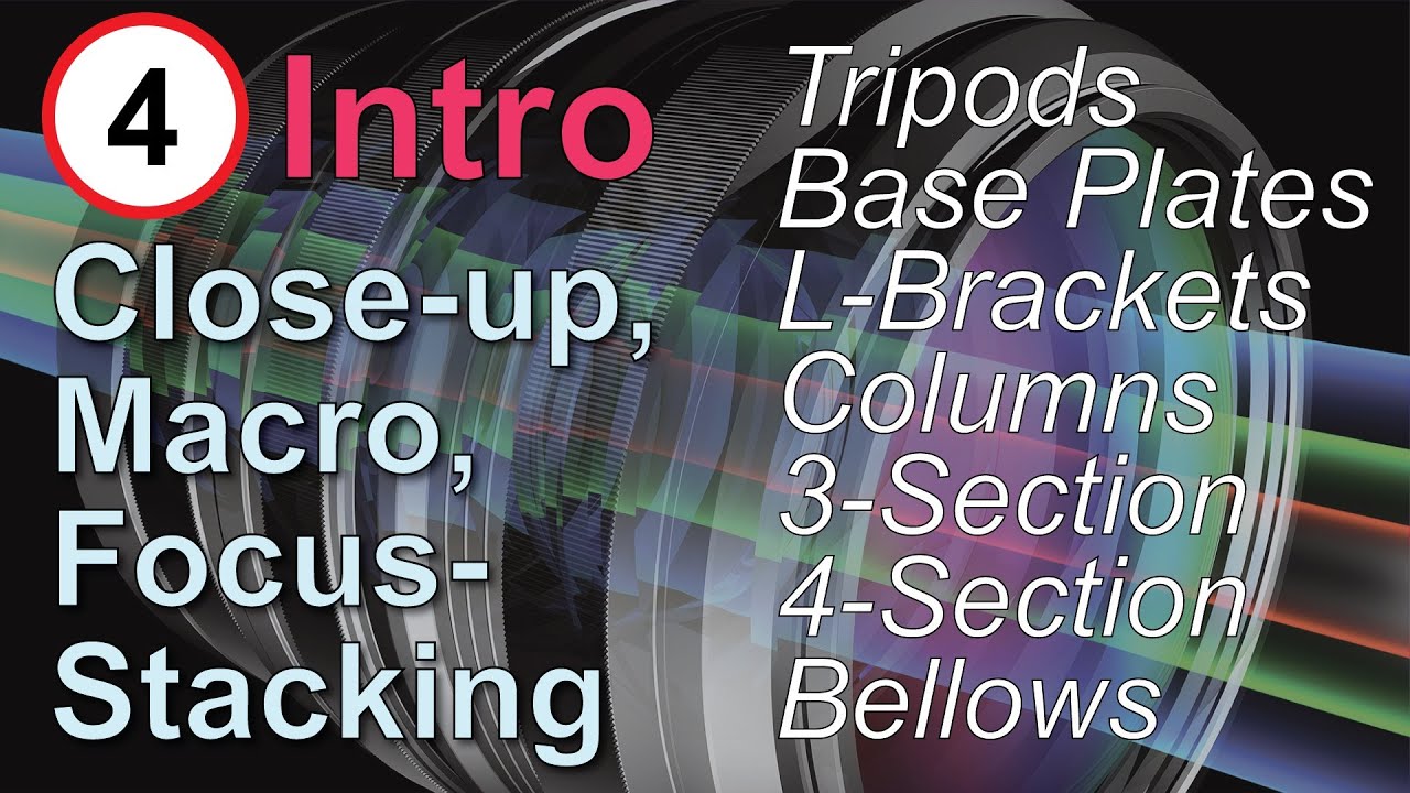 Tripods: Close-up, Macro Photography, and Focus Stacking, Part 4