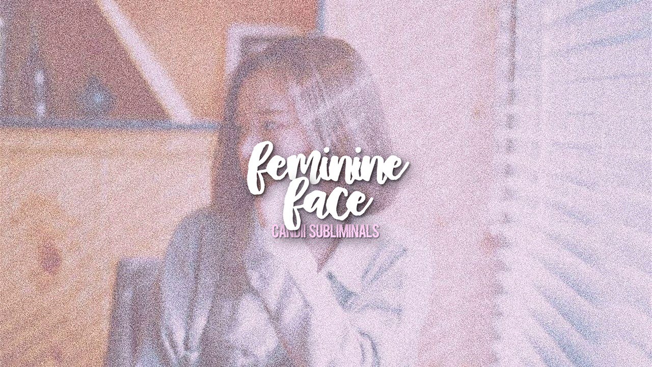 ━ ❝ feminine face ❞ __ᴬᶠᶠᴵᴿᴹᴬᵀᴵᴼᴺˢ ♡ ʕ•ﻌ•ʔ || ᴄᴀɴᴅɪɪ sᴜʙʟɪᴍɪɴᴀʟs