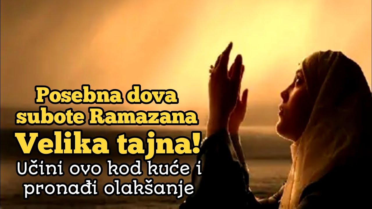 Poslušaj ovu dovu u subotu Ramazana...i traži od Allaha olakšanje | bereket Kur'ana