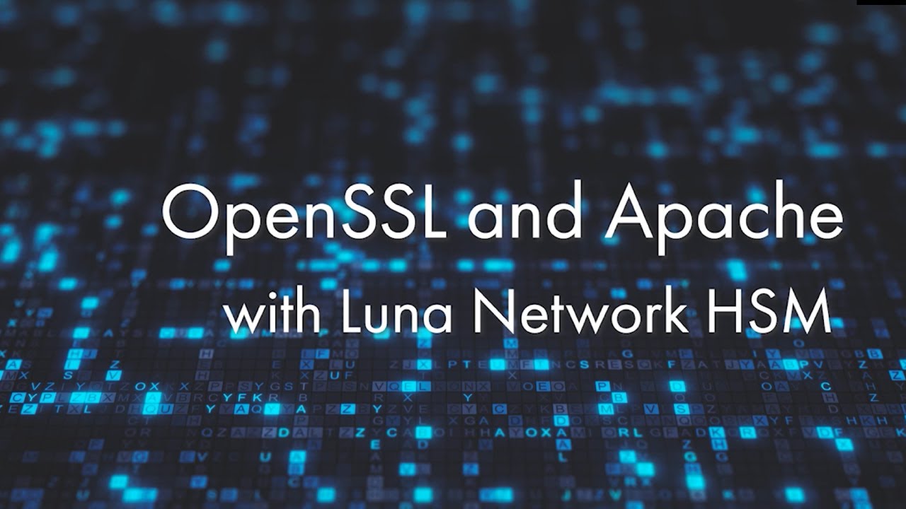 How to Integrate OpenSSL and Apache with Luna Network HSM