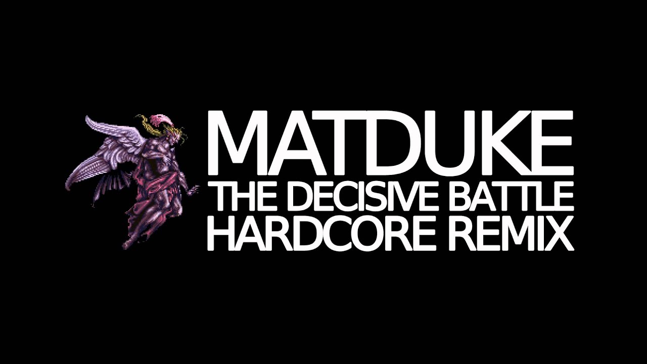 [Final Fantasy Core!] The Decisive Battle - Matduke Remix