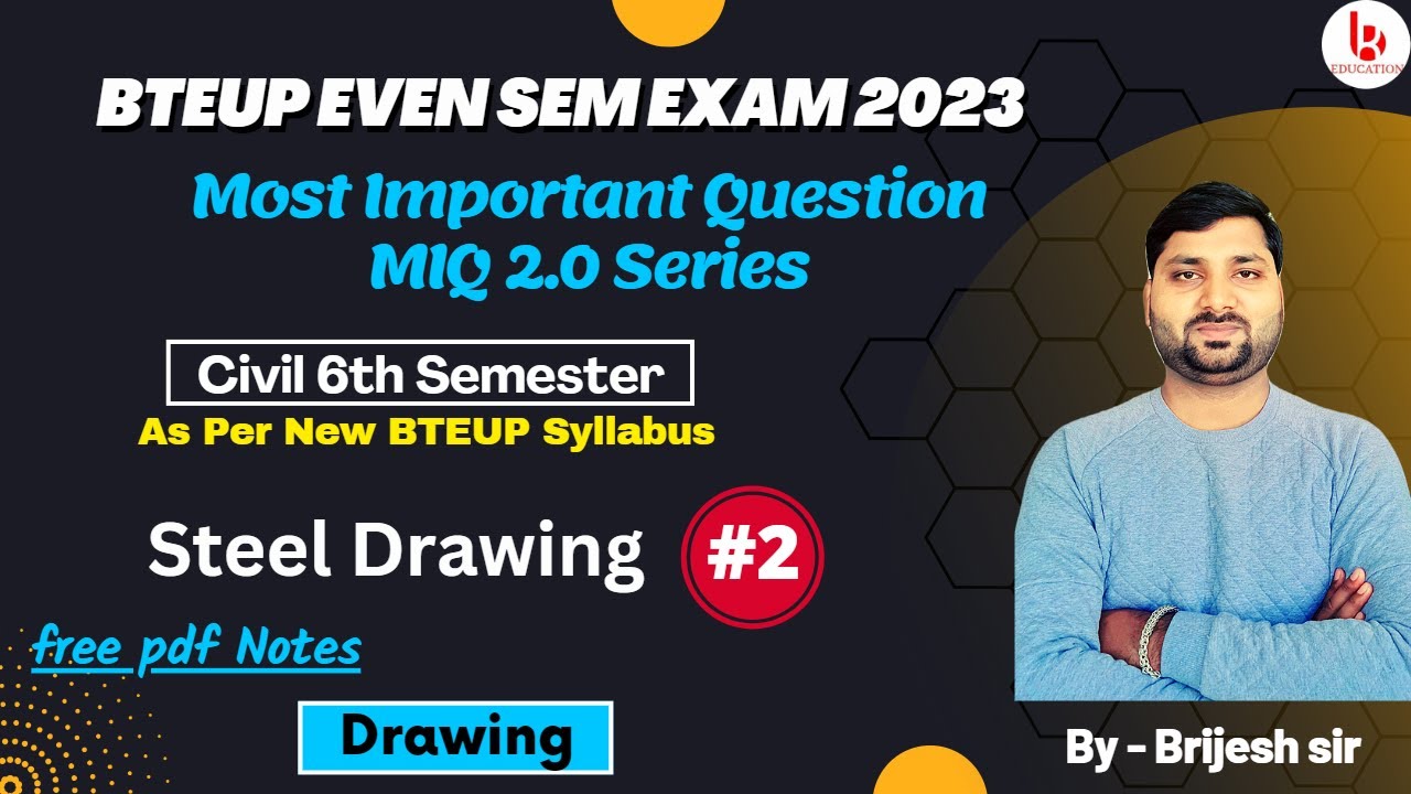 Steel Drawing #2 | MIQ 2.0 Series | Most Important Question | previous year paper by Brijesh Sir