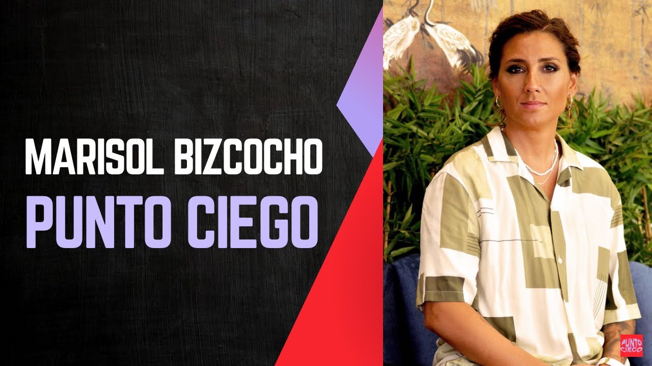 Punto Ciego - MARISOL BIZCOCHO  habla sin tapujos con @puntociegooficial