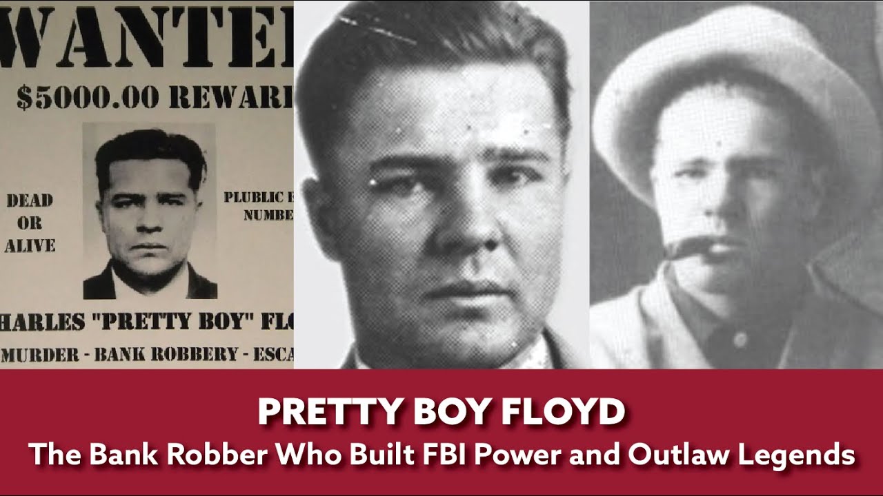 Pretty Boy Floyd - The Bank Robber Who Built FBI Power and Outlaw Legends
