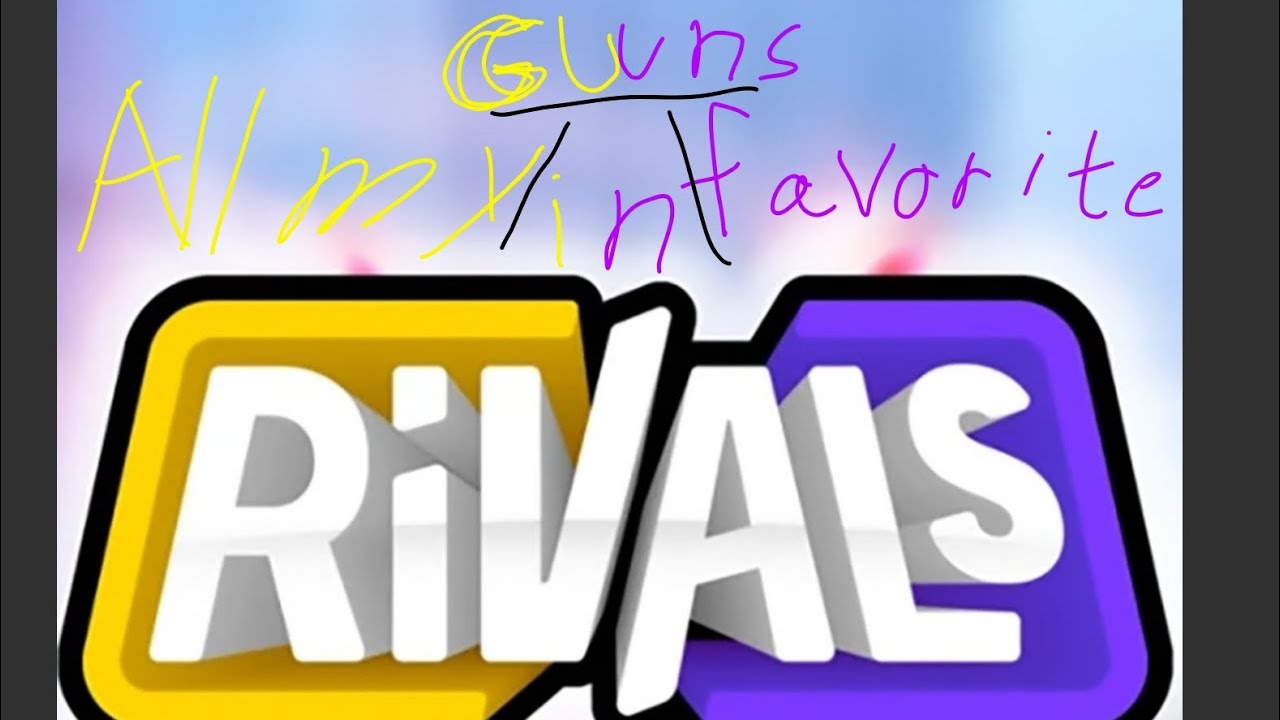 All my favorite Guns in rivals 