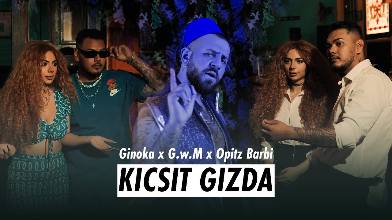 Ginoka x G.w.M x Opitz Barbi – Kicsit gizda /Official 4k Videoclip/