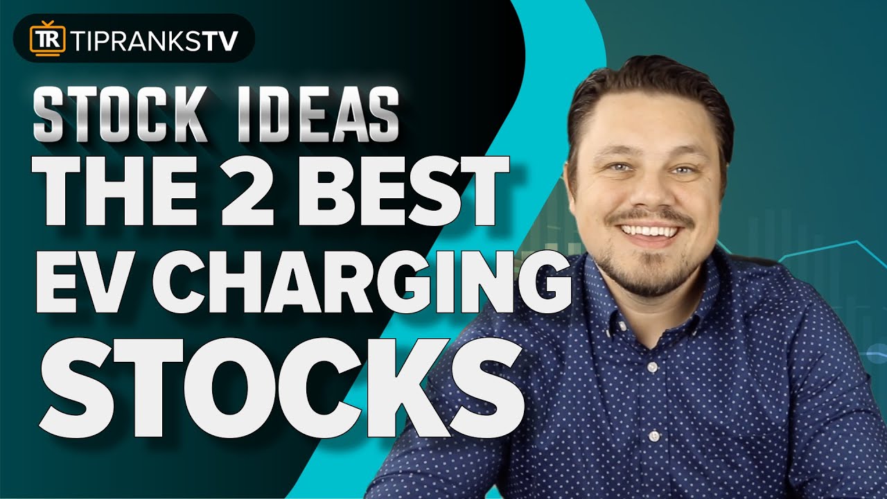 Are These The 2 Best EV Charging Companies To Buy Now?