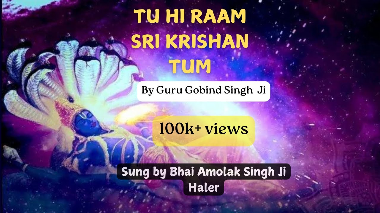 Gurbani Shabad || Tu Hi Raam Sri Krishan Tum || Bhai Amolak Singh Ji || Dasam Granth
