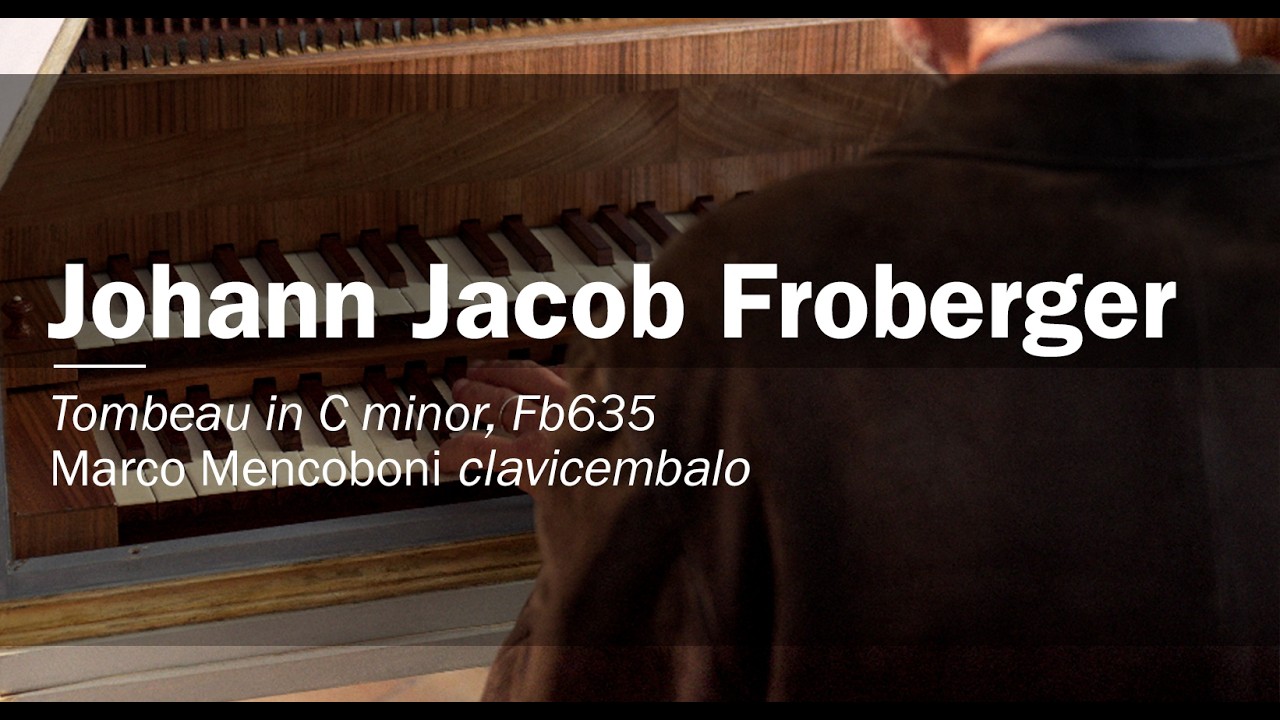 Johann Jacob Froberger Lamento in C minor. Marco Mencoboni Harpsichord