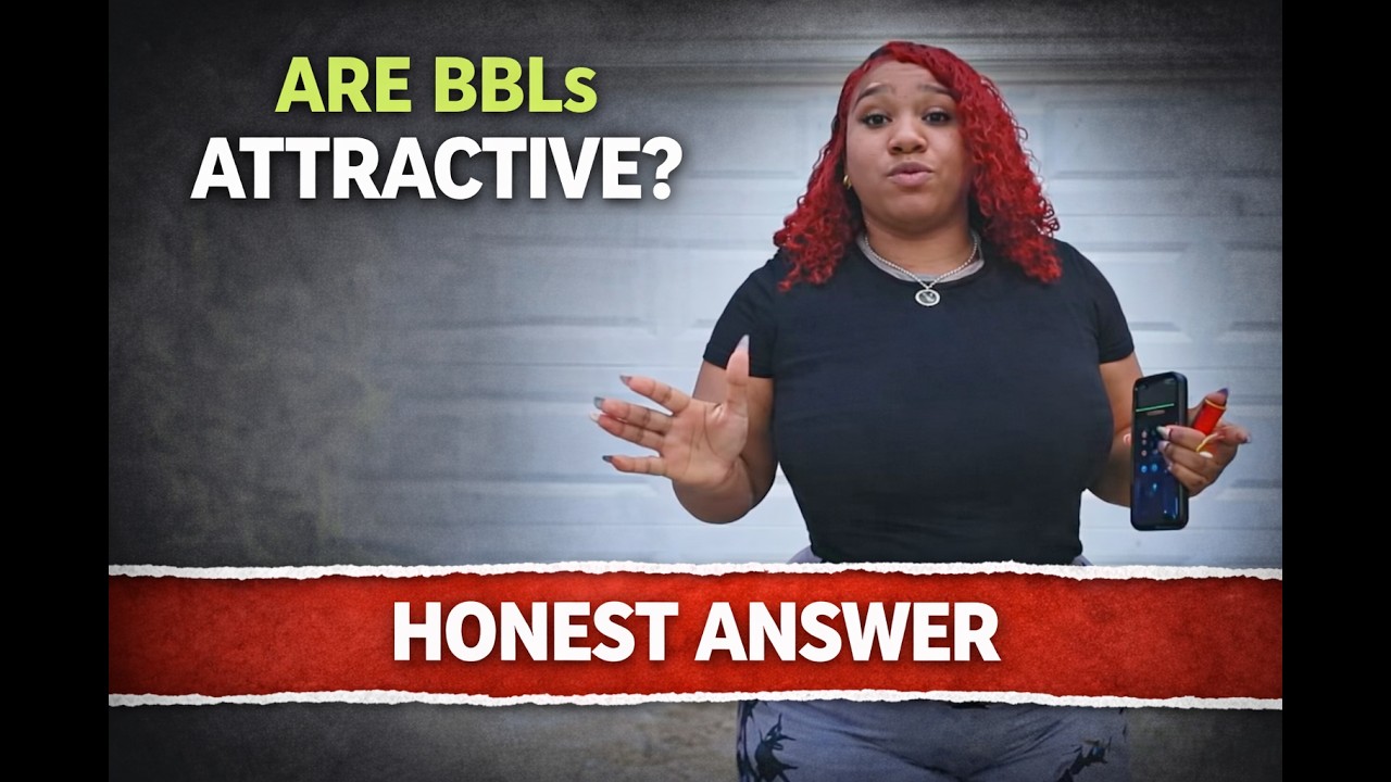 Are BBLs Attractive | Why People Change Their Bodies