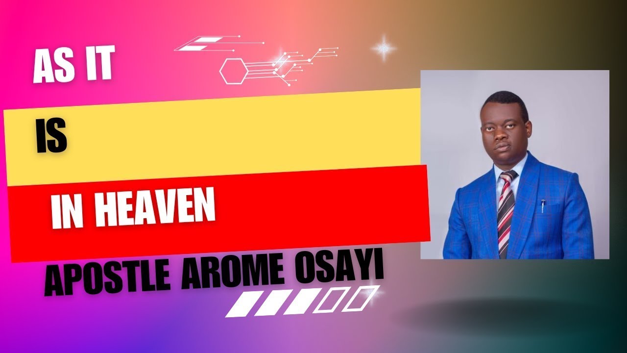 AS IT IS IN HEAVEN 1 - APOSTLE AROME OSAYI