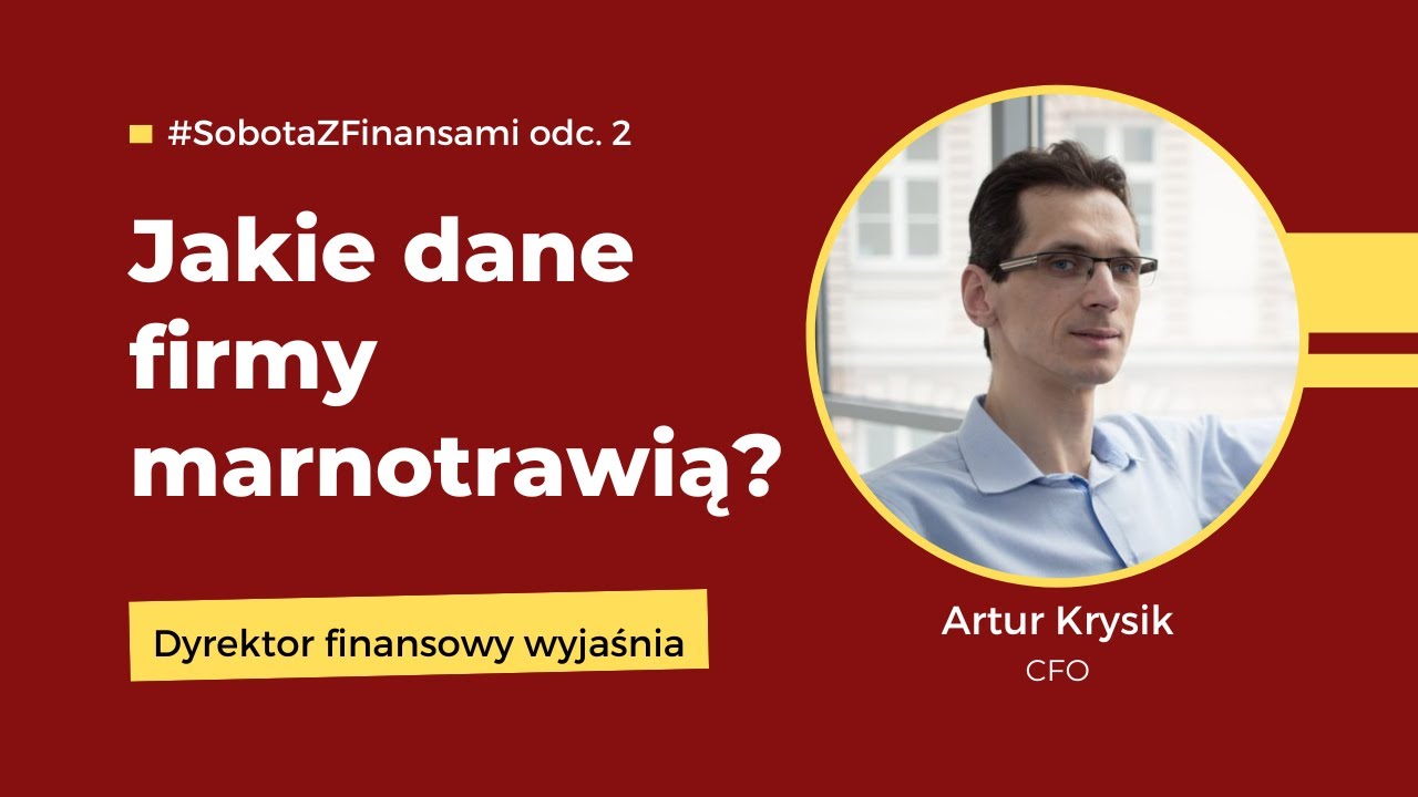 Które dane firmy najczęściej marnotrawią. Dyrektor finansowy wyjaśnia