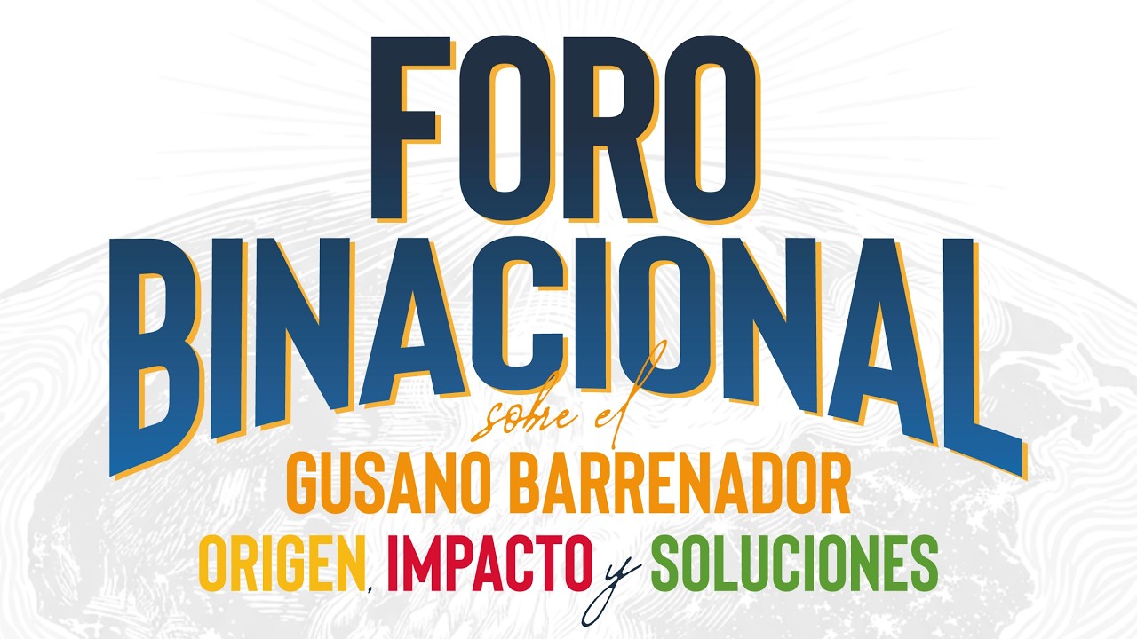 Foro Binacional sobre el Gusano Barrenador
