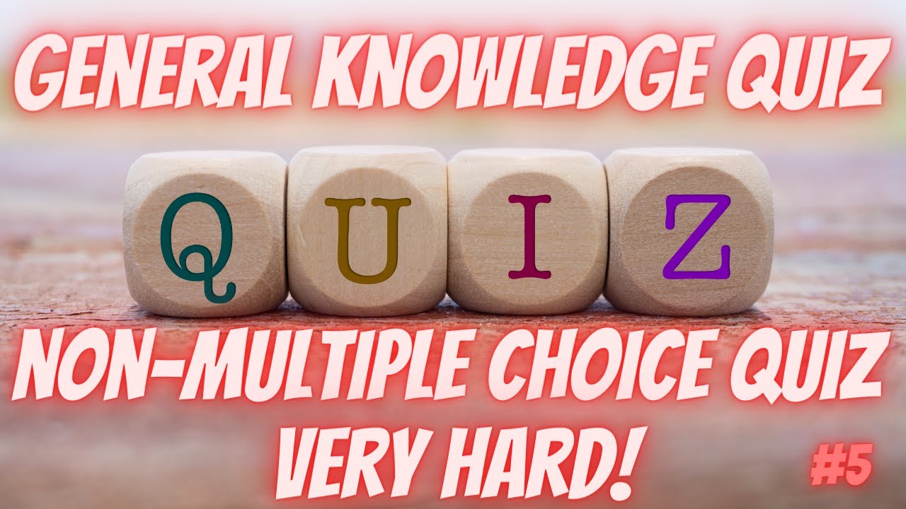 Difficult General Knowledge Quiz #5.  Non-multiple Choice - Hard! . Pub Quiz Trivia