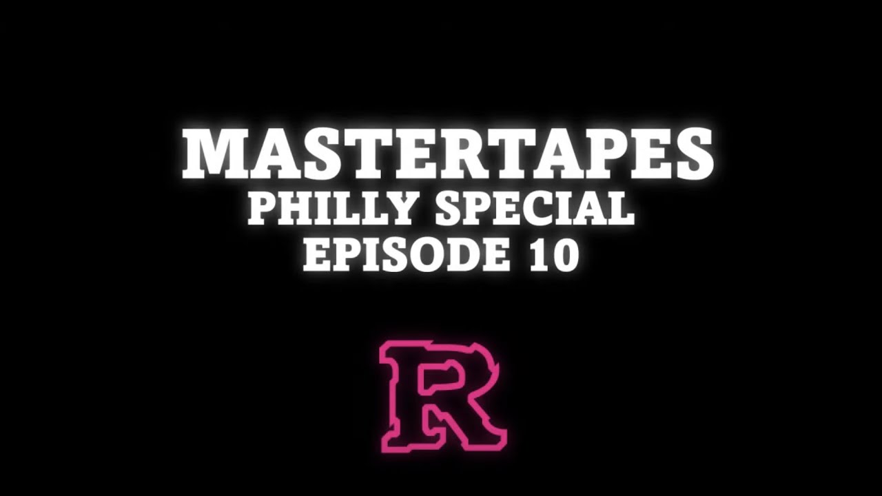 MASTERTAPES [Episode 10) Philly Special