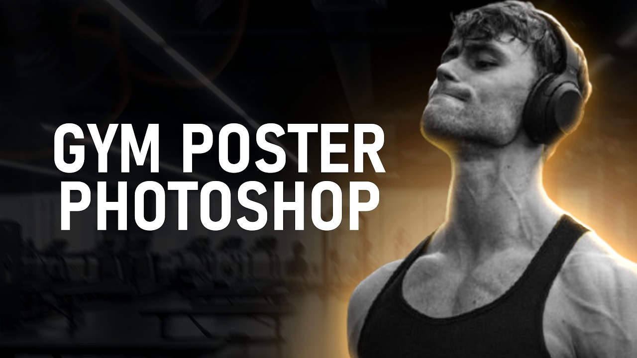 Learn Photoshop Editing in 15 Minutes!  Beginner to Advanced Guide /Gym poster design photoshop