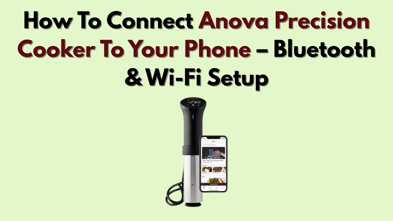 Как подключить Anova Precision Cooker к телефону &mdash; настройка Bluetooth и Wi-Fi