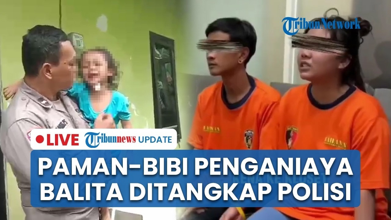 🔴 LIVE UPDATE: Sadis! Balita 4 Tahun Disiksa Bibi dan Paman di Surabaya Selama 4 Bulan