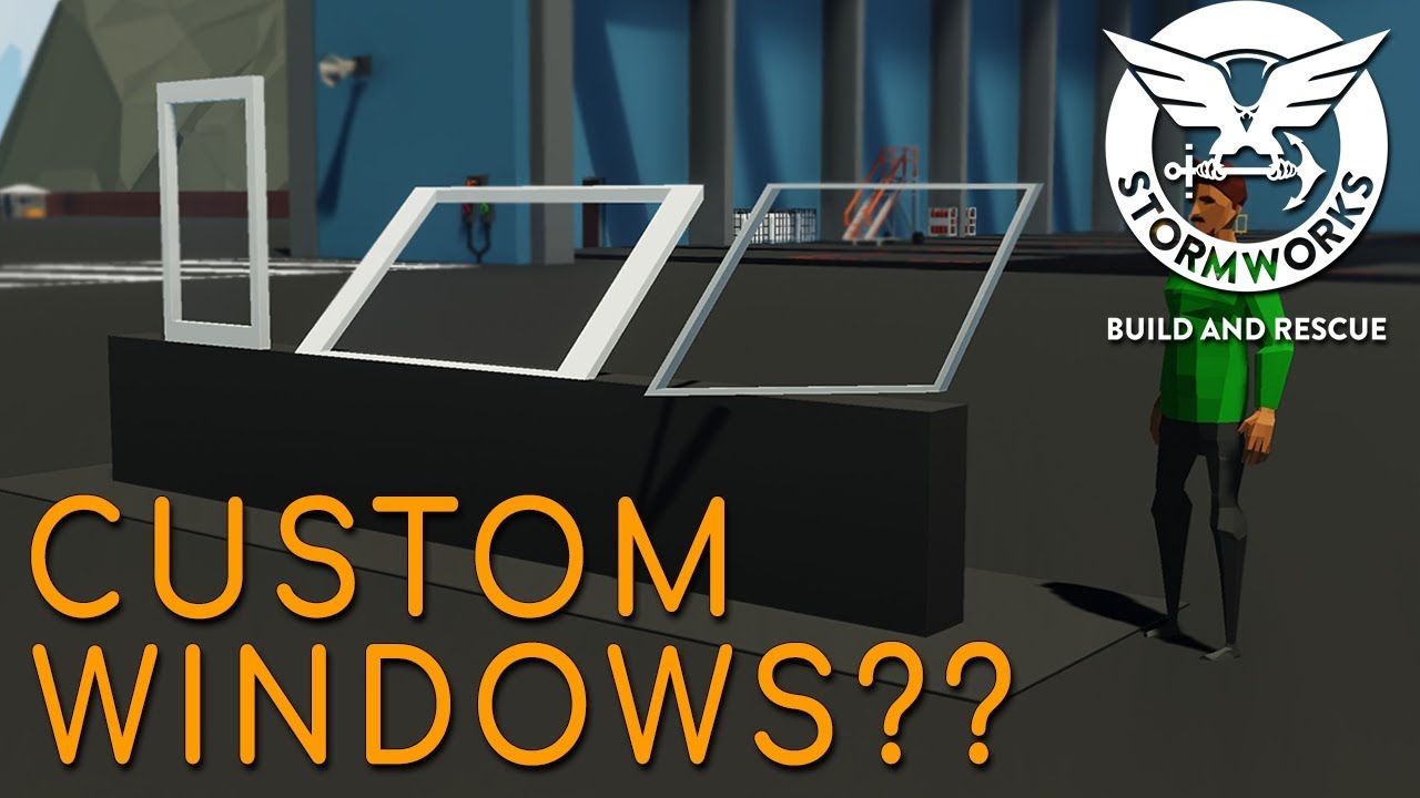 Custom Modded Windows - Stormworks Tutorial