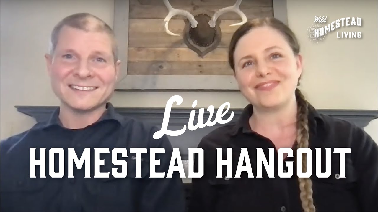 LIVE Homestead Hangout | May 2022
