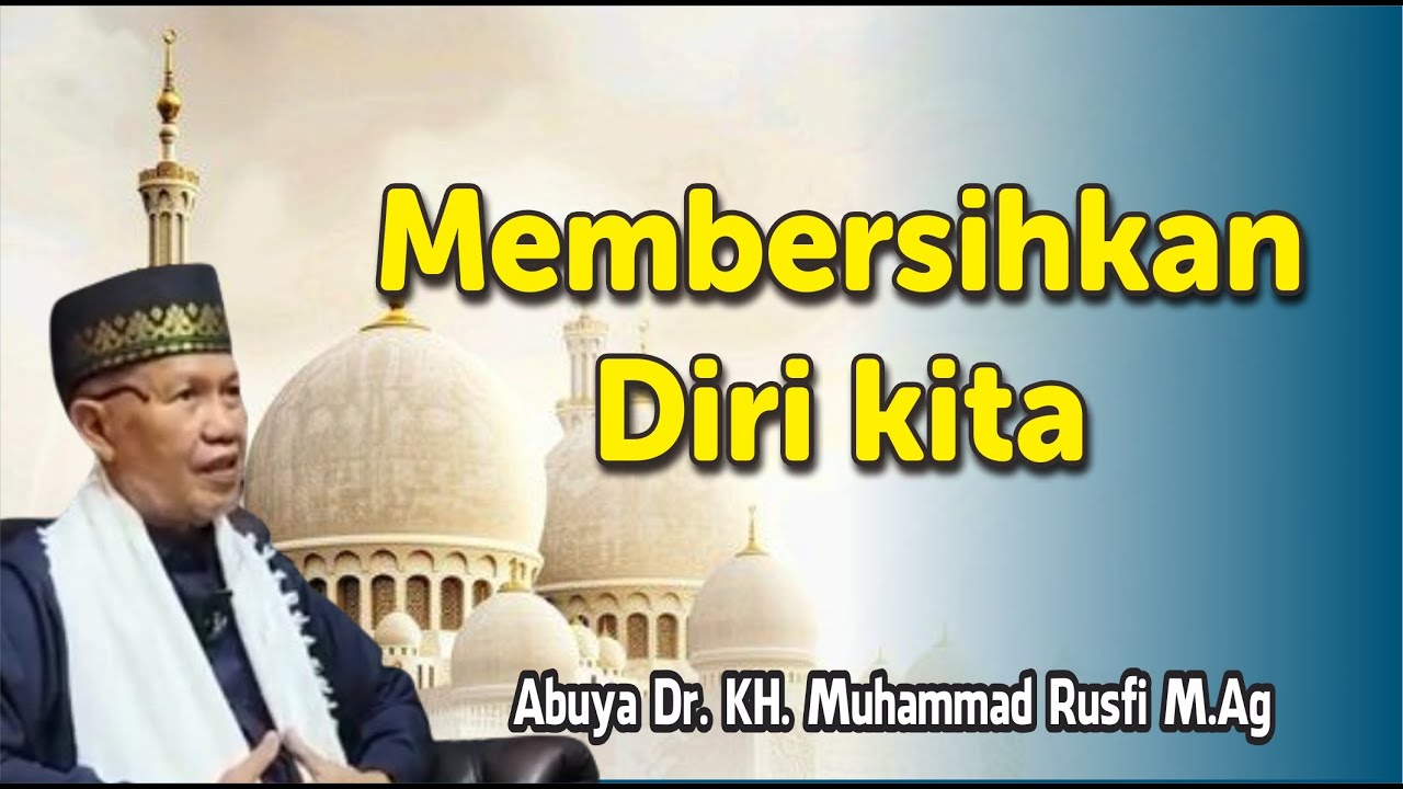 Cara Membersihkan Diri Kita - Buya Rusfi #tauhid #tasawuf