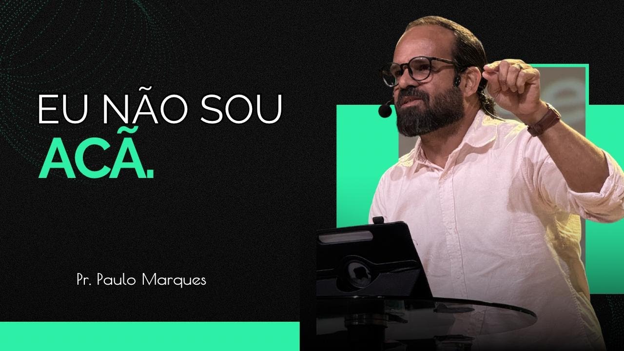 Eu não sou Acã! - Pastor Paulo Marques