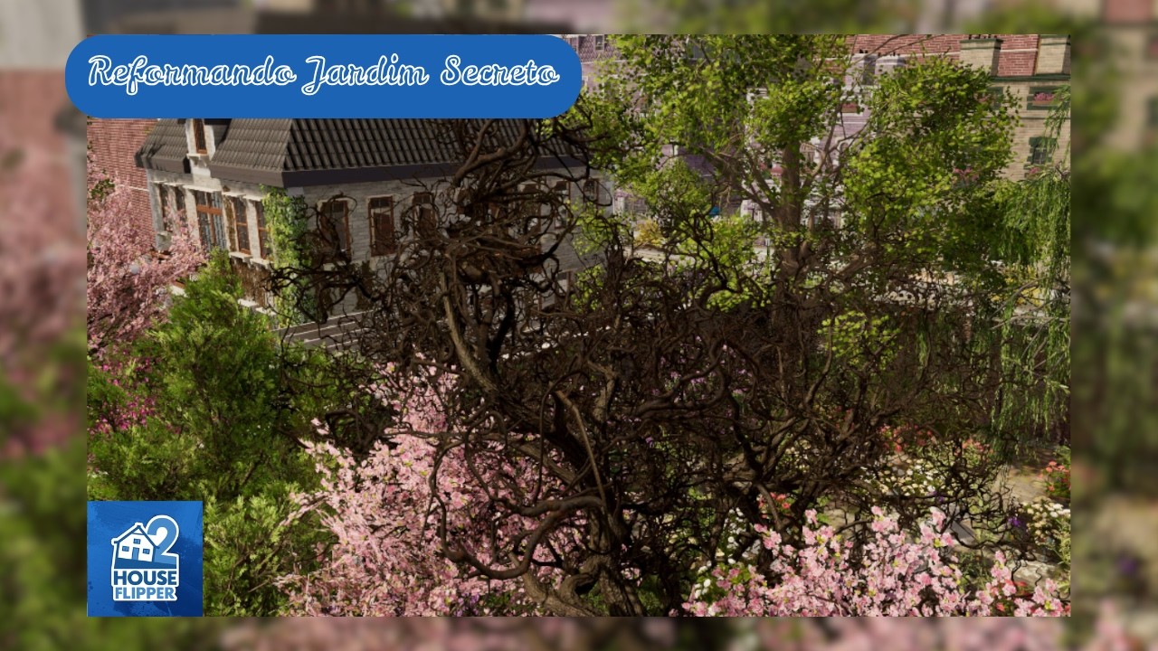 House Flipper 2 - Reformando Jardim Secreto
