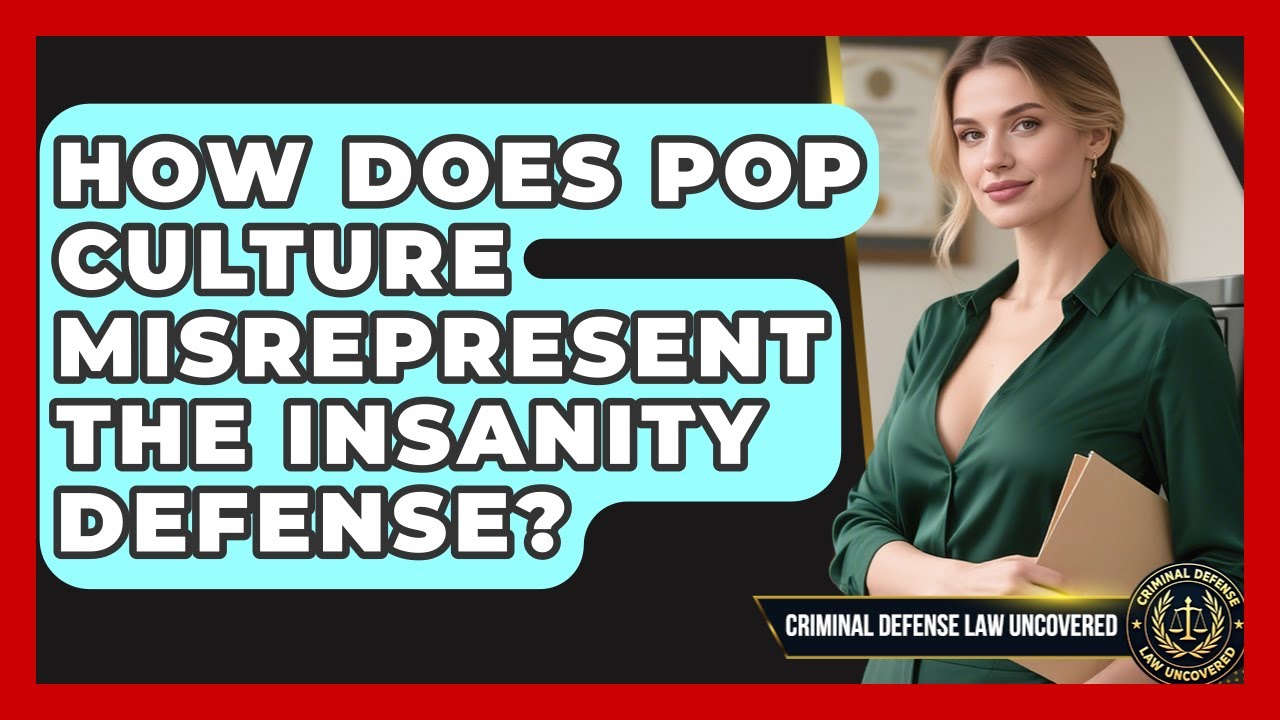 How Does Pop Culture Misrepresent The Insanity Defense? - Criminal Defense Law Uncovered