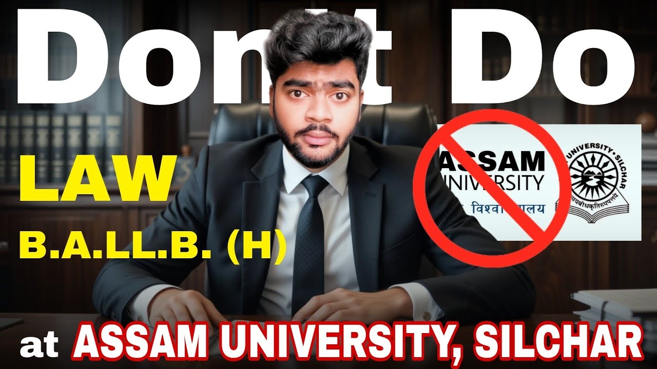 DON'T do LAW, B.A.LL.B. (H) at Assam University, Silchar 🚫 Unless you Know THIS ! 🙏🥺