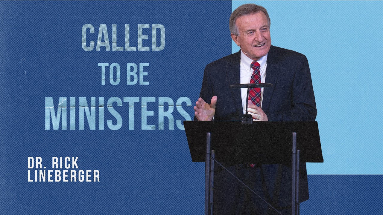 Called to be Ministers | Dr. Rick Lineberger