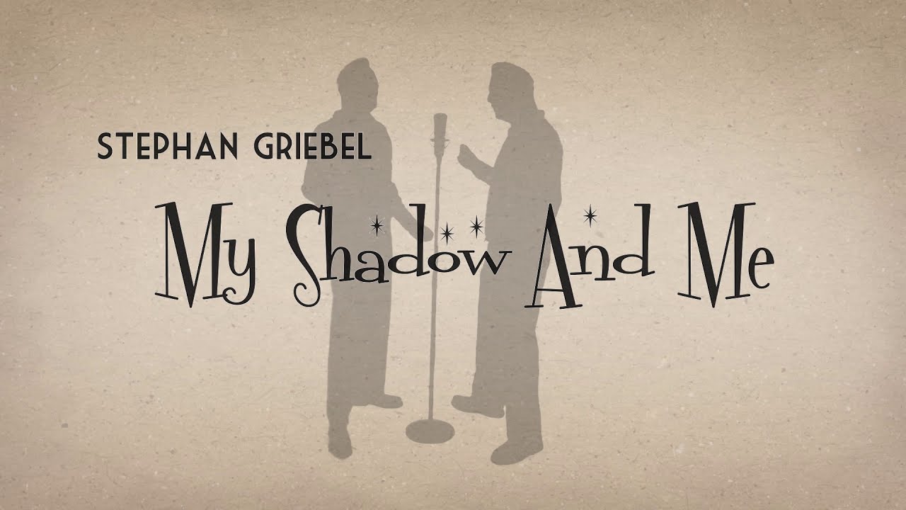 Stephan Griebel   My Shadow And Me