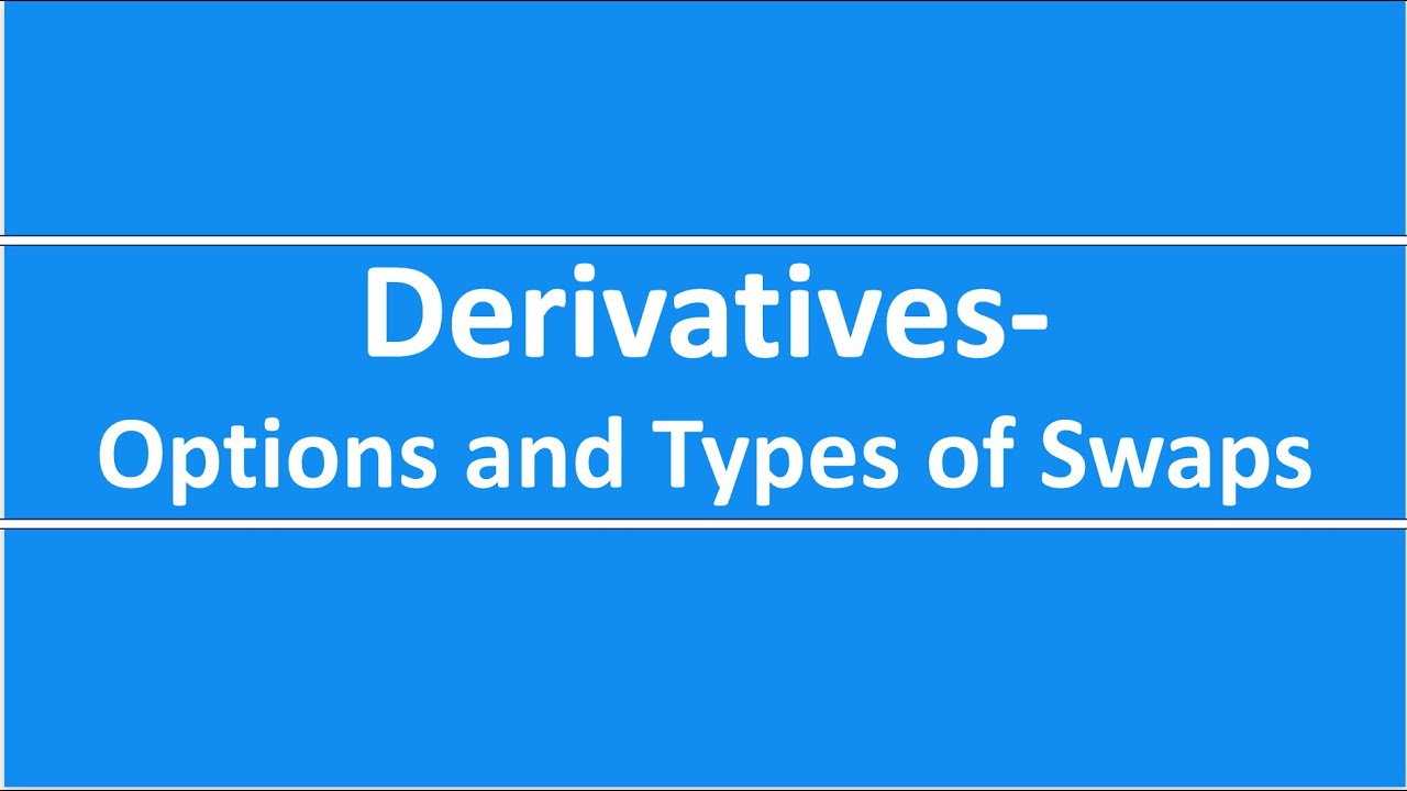 CFA Level1-Derivatives-Session2-Put Options, Types of Swaps-CDS, IRS, Currency Swaps, Equity Swaps.