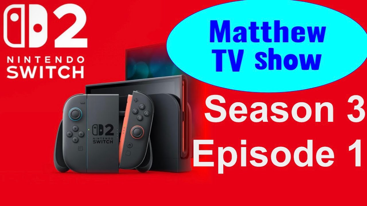 (Matthew TV The Show) Season 3 Episode 1 Nintendo Switch 2