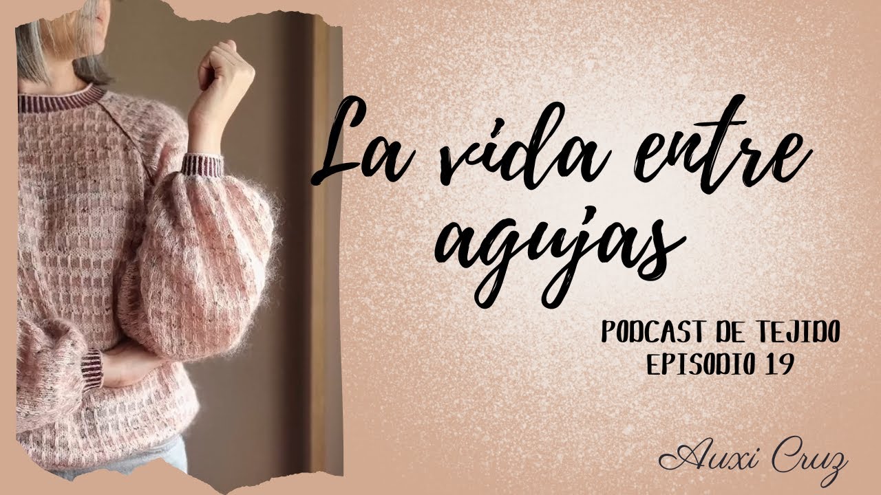 🌷Podcast de  TEJIDO y LABORES 