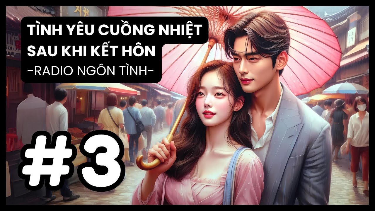 [Tập 3] Yêu Thương Trong Lặng Lẽ | Radio Ngôn Tình
