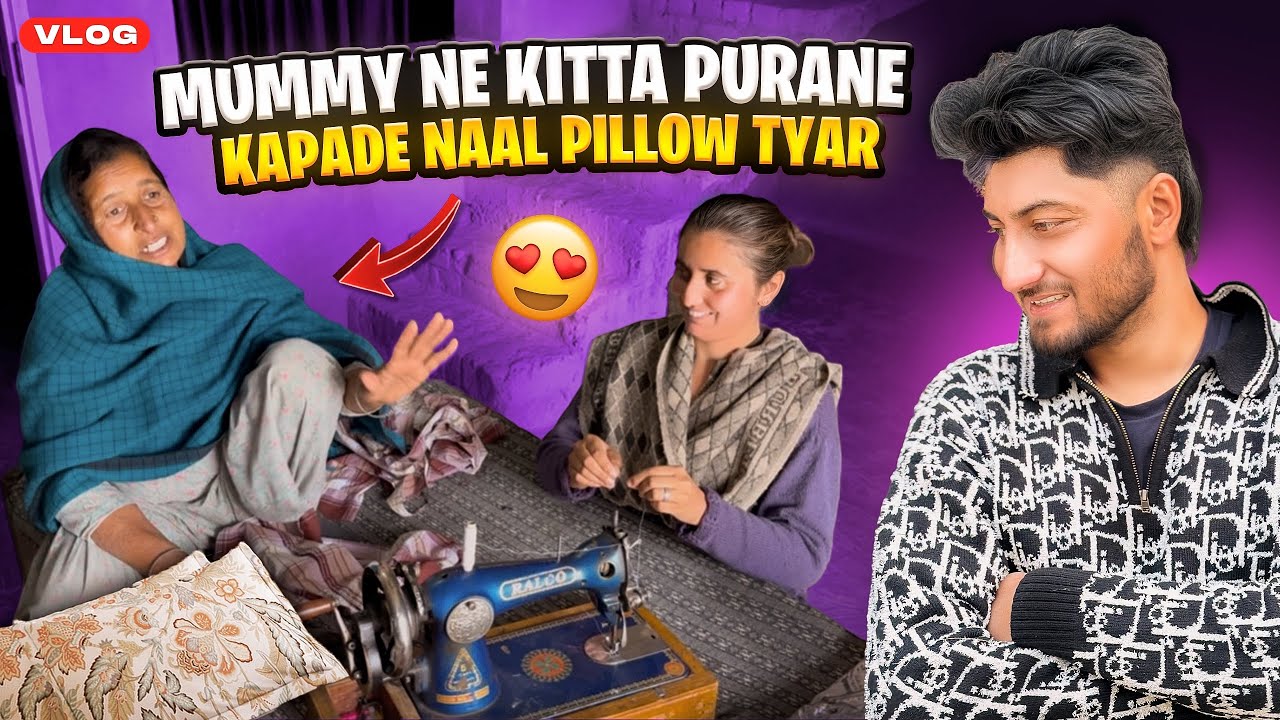 Mummy ne Kitta Purane Kapade Naal Pillow Tyar 😍
