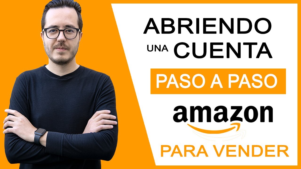 C&oacute;mo ABRIR una CUENTA en AMAZON para VENDER | Registrarse en Amazon PASO A PASO