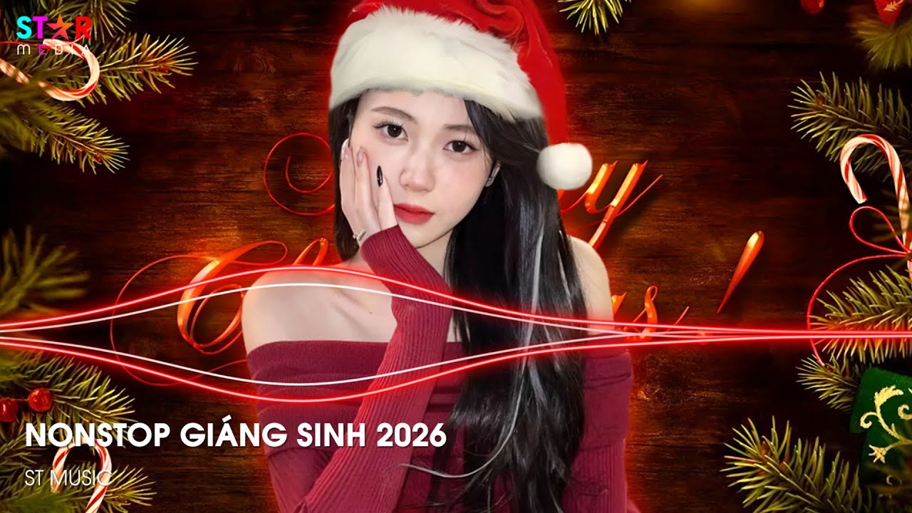 NONSTOP GI&Aacute;NG SINH 2026 🎅 HOHOHO MERRY CHRISTMAS REMIX - NHẠC NOEL GI&Aacute;NG SINH REMIX 2026 HOT TIKTOK