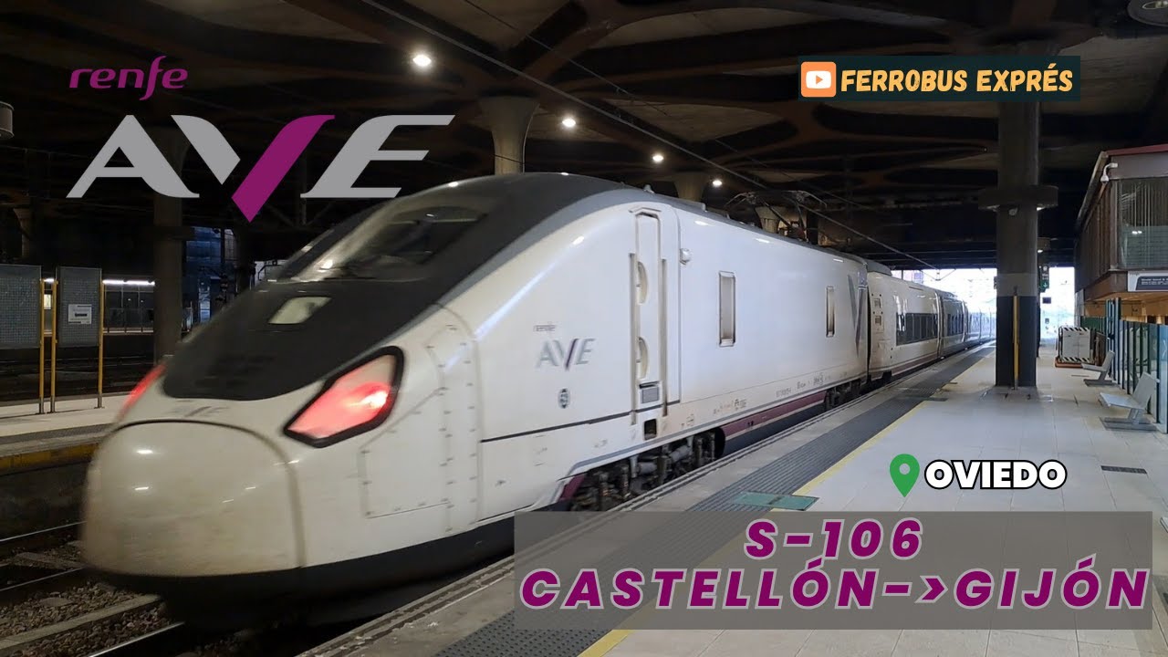 RENFE AVE S-106 AVRIL realizando parada en Oviedo (Ruta Castellón-Gijón)