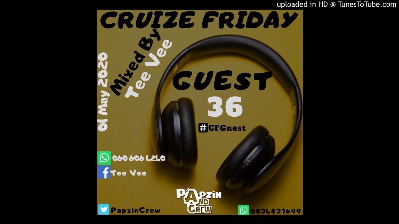 Papzin & Crew - Cruize Friday Guest 36 (Mixed By Tee Vee) (01 May 2020)