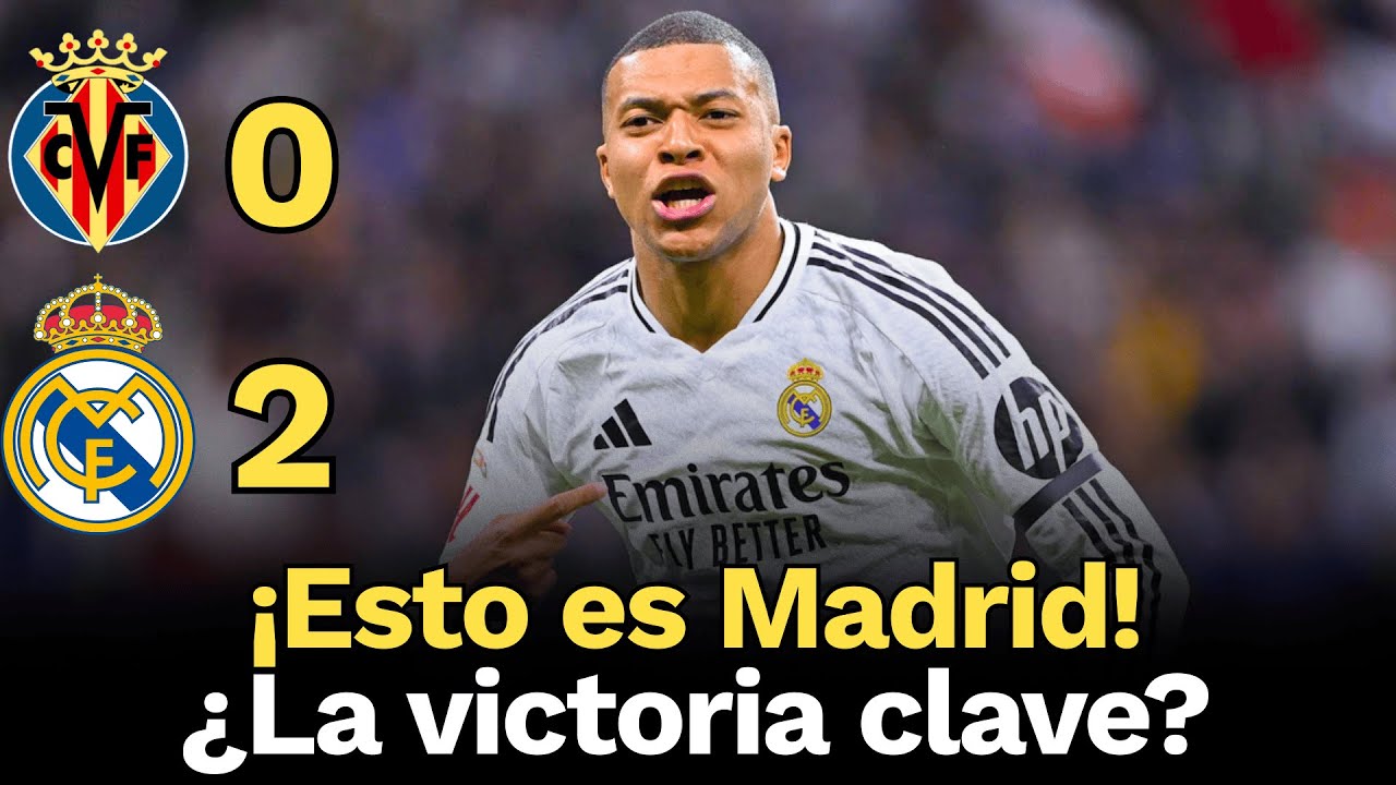 Real Madrid vence al Villarreal como visitante y confirma su solidez