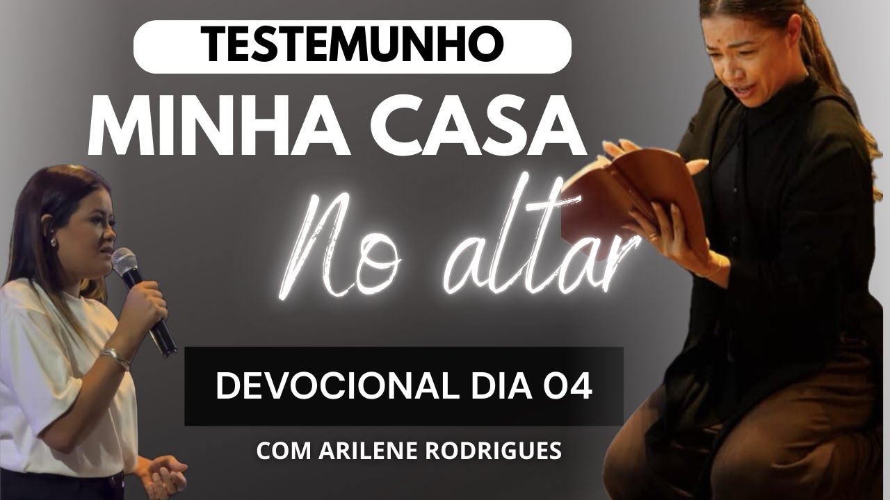 DEVOCIONAL dia 04 de 21 dias COM DEUS! Com a participação da Arilene Rodrigues.