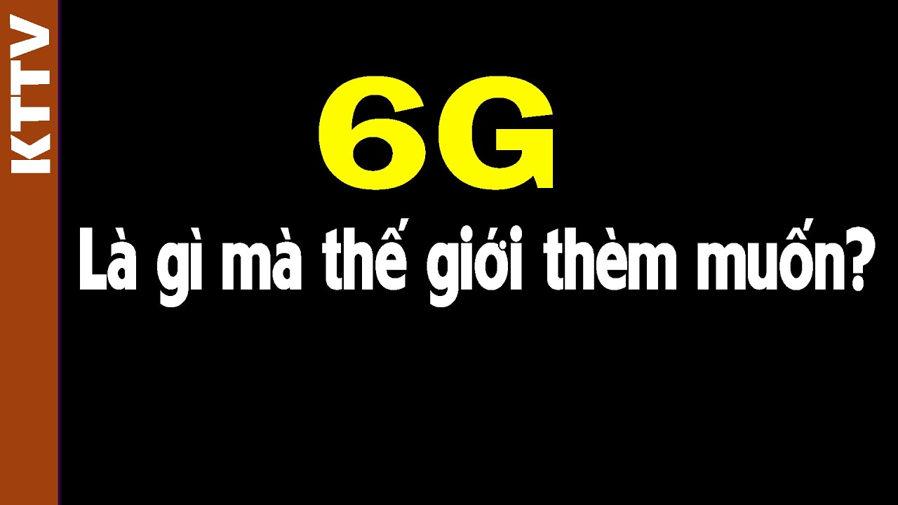 Tại sao công nghệ 6G sẽ thay đổi tương lai con người??